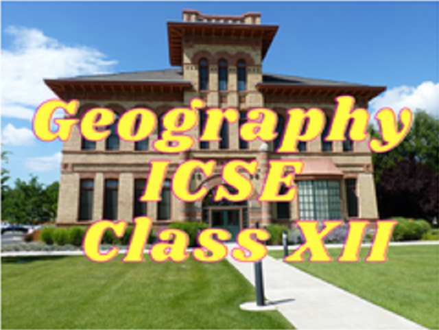 Geography (ICSE) - Class XII
